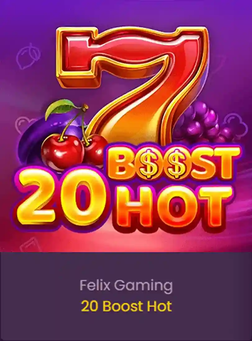 Slot Boost 20 Hot di Felix Gaming